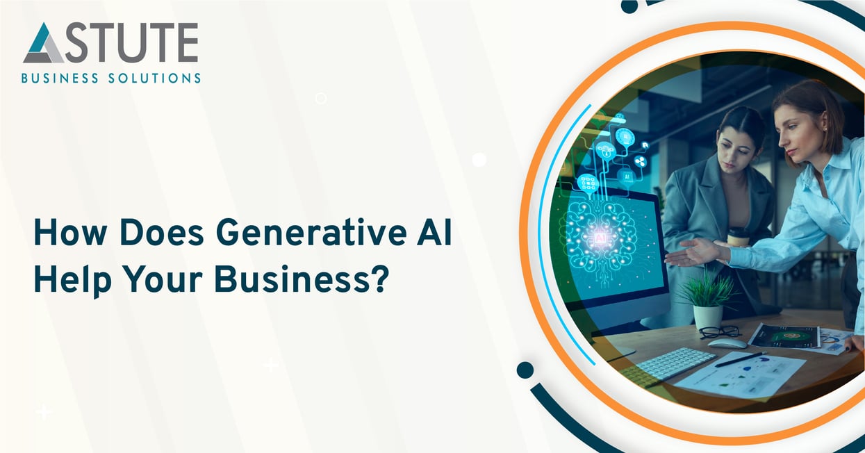 How Does Generative AI Help Your Business?