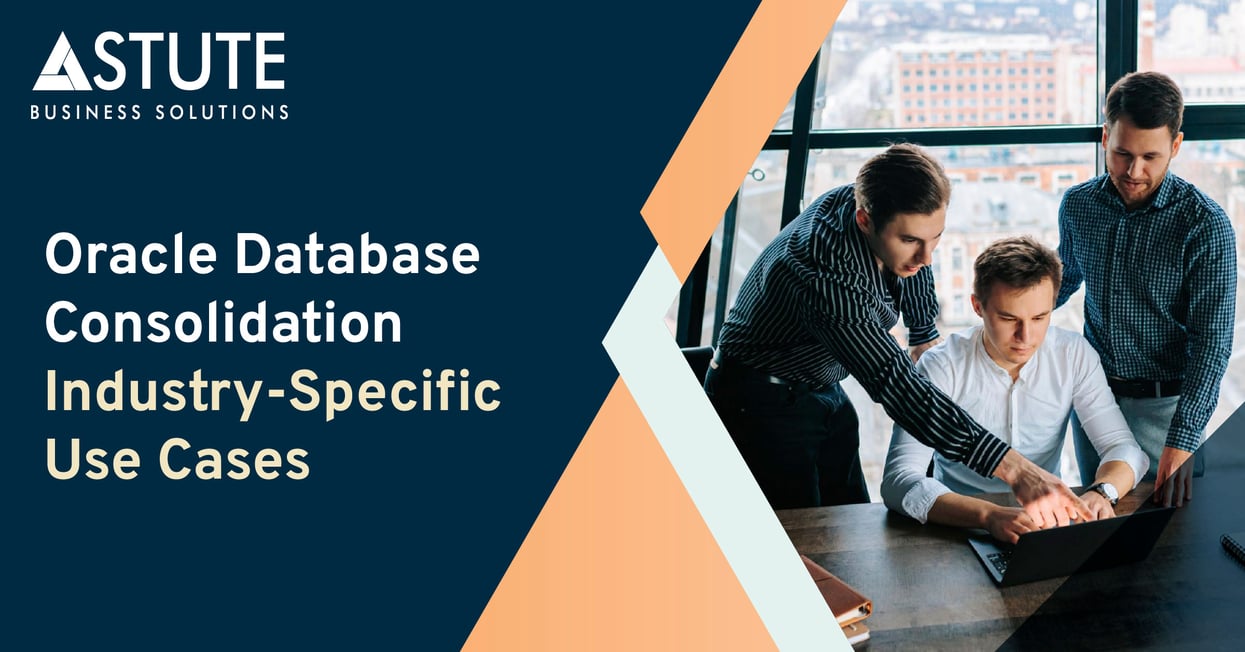 Oracle Database Consolidation: Industry-Specific Use Cases