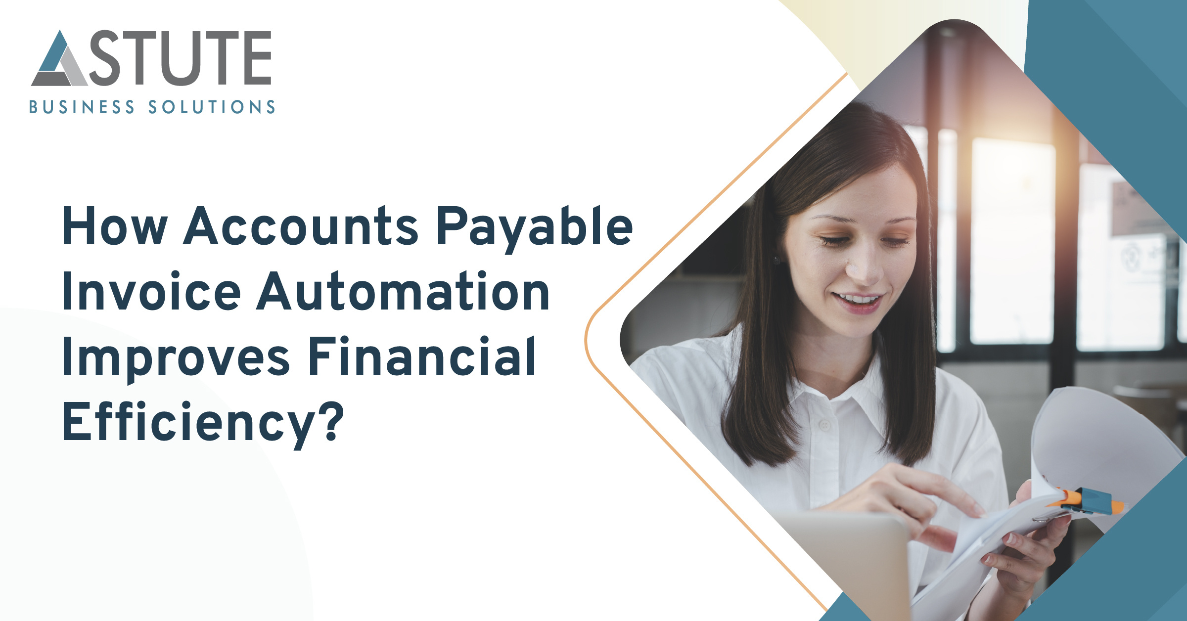 How Accounts Payable Invoice Automation Improves Financial Efficiency?